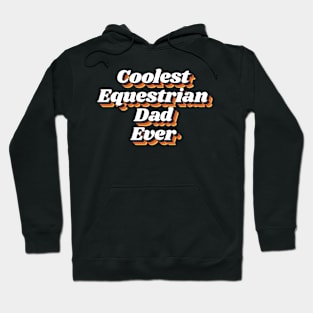 Coolest Equestrian Dad Ever Hoodie